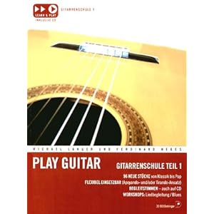 Play guitar: Gitarrenschule 1: 96 neue Stücke von Klassik bis Pop