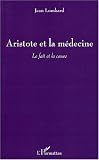 Aristote et la m�decine : Le fait et la cause