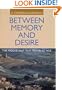 Between Memory and Desire: The Middle East in a Troubled Age