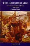 The Industrial Age: Economy and Society in Britain Since 1750