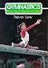 Books : Gymnastics: Floor, Vault, Beam and Bar (The skills of the game)