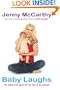 Baby Laughs: The Naked Truth About the First Year of Mommyhood