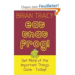 Eat That Frog!: Get More of the Important Things Done - Today!