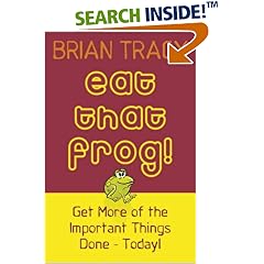 Eat That Frog!: Get More of the Important Things Done, Today!