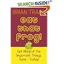 Eat That Frog!: Get More of the Important Things Done, Today!
