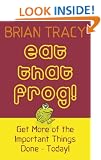 Eat That Frog!: Get More of the Important Things Done, Today!