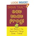 Eat That Frog!: Get More of the Important Things Done, Today!