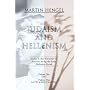 Judaism and Hellenism: Studies in Their Encounter in Palestine During the Early Hellenistic Period
