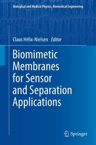 Biomimetic Membranes for Sensor and Separation Applications (Biological and Medical Physics, Biomedical Engineering)