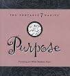 Purpose: Focusing on What Matters Most (Portable 7 Habits)