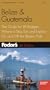 Fodor's Belize & Guatemala 4th ed.