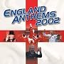 England Anthems 2002