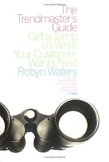 The Trendmaster's Guide: Get a Jump on What Your Customer Wants Next