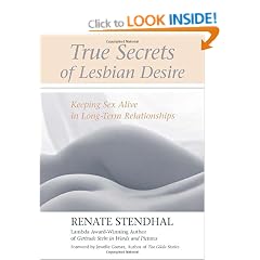 True Secrets of Lesbian Desire: Keeping Sex Alive in Long-Term Relationships