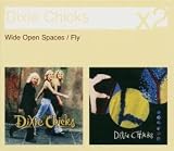 Fly/Wide Open Space - Dixie Chicks