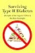 Book Surviving Type II Diabetes (In Spite of the Experts' Advice)