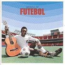 Brazil - Musica De Futebol: Brazilian Football Music