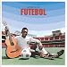 Brazil - Musica De Futebol: Brasilian Football Music