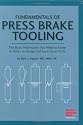 Fundamentals of Press Brake Tooling: The Basic Information You Need to Know in Order to Design and Form Good Parts