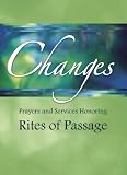 Changes: Prayers and Services Honoring Rites of Passage