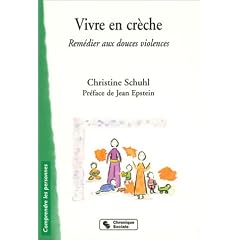 Vivre en cr�che : Rem�dier aux douces violences