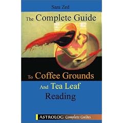 The Complete Guide to Coffee Grounds and Tea Leaf Reading (Complete Guides series)