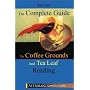 The Complete Guide to Coffee Grounds and Tea Leaf Reading (Complete Guides series)