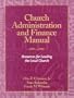 Church Administration and Finance Manual: Resources for Leading the Local Church