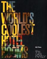 The World's Coolest Hotel Rooms (The Cool Hunter)