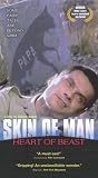 Skin of Man, Heart of Beast [VHS]
