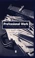 Professional Work: A Sociological Approach