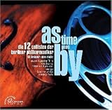 As Time Goes By - Die 12 Cellisten der Berliner Philharmoniker