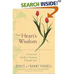 The Heart's Wisdom: A Practical Guide to Growing Through Love