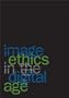 Image Ethics In The Digital Age