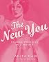 The New You: Change your life in a month