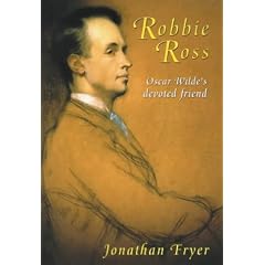 Robbie Ross: Oscar Wilde's True Love