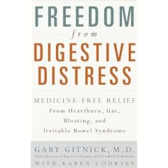 Freedom from Digestive Distress: Medicine-Free Relief from Heartburn, Gas, Bloating, and Irritable Bowel Syndrome