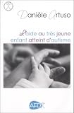 L'aide au tr�s jeune enfant atteint d'autisme