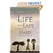 If Life Were Easy, It Wouldn't Be Hard: And Other Reassuring Truths
