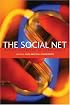 The Social Net: Understanding Human Behavior in Cyberspace