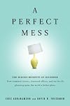 A Perfect Mess: The Hidden Benefits of Disorder (Unabridged)