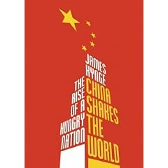 China Shakes The World: The Rise of a Hungry Nation