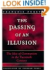 The Passing of an Illusion : The Idea of Communism in the Twentieth Century