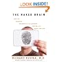 The Naked Brain: How the Emerging Neurosociety is Changing How We Live, Work, and Love