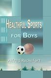 Healthful Sports for Boys