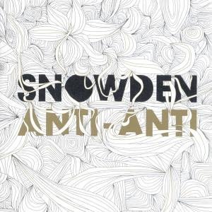 Snowden - Anti-Anti