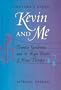 Kevin and Me: Tourette Syndrome and the Magic Power of Music Therapy