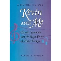 Kevin and Me: Tourette Syndrome and the Magic Power of Music Therapy