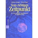 Vom richtigen Zeitpunkt, Die Anwendung des Mondkalenders im t�glichen Lebenvon "Thomas Poppe"