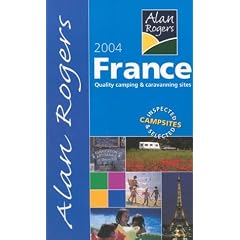 Alan Rogers' Good Camps Guide 2004: France: Quality Camping and Caravanning Sites (Alan Rogers' Good Camps Guides)